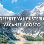 Offerte Vacanza in Val Pusteria: 6 giorni ad Agosto con Mezza Pensione Inclusa